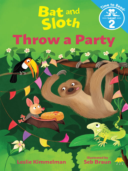 Title details for Bat and Sloth Throw a Party by Leslie Kimmelman - Available